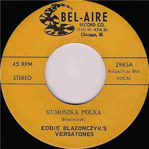 Eddie Blazonczyk's Versatones - Kumoszka Polka / Hop In Polka download free