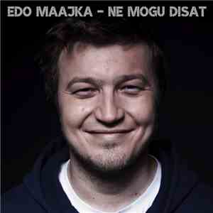 Edo Maajka - Ne Mogu Disat download free
