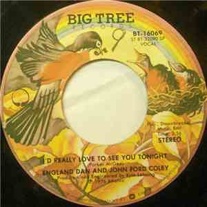 England Dan & John Ford Coley - I'd Really Love To See You Tonight / It's Not The Same download free