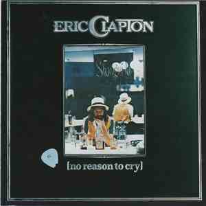 Eric Clapton - No Reason To Cry download free