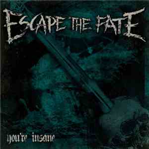 Escape The Fate - You're Insane download free