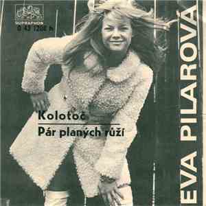 Eva Pilarová - Kolotoč / Pár Planých Růží download free