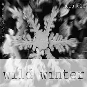eYedkilla - Wild Winter download free
