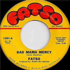 Fatso  - Bad Mama Mercy / Love The One You're With download free