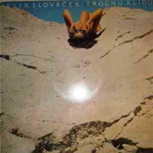 Felix Slováček A Ladislav Štaidl Se Svým Orchestrem - Trochu Klidu download free