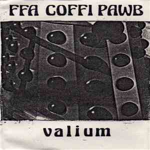 Ffa Coffi Pawb - Valium download free