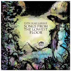 Filth In My Garage - Songs From The Lowest Floor download free