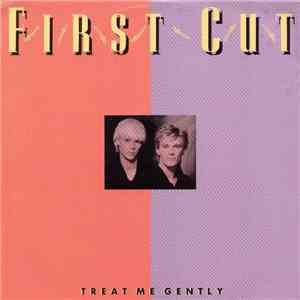 First Cut - Treat Me Gently download free