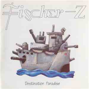 Fischer-Z - Destination Paradise download free