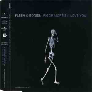 Flesh & Bones - Rigor Mortis (I Love You) download free