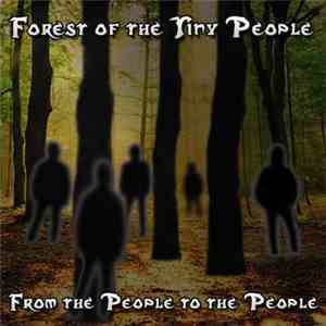 Forest Of The Tiny People - From The People To The People download free