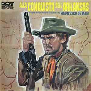 Francesco De Masi, Heinz Gietz - Alla Conquista Dell' Arkansas download free