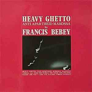 Francis Bebey - Heavy Ghetto, Anti Apartheid Makossa download free