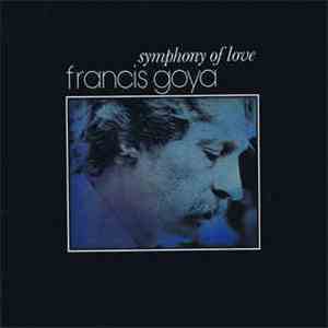 Francis Goya - Symphony Of Love download free