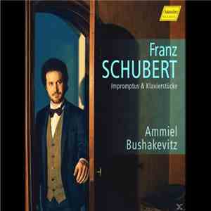 Franz Schubert, Ammiel Bushakevitz - Impromptus & Klavierstücke download free