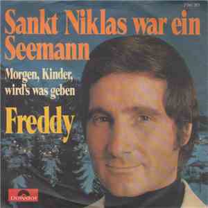 Freddy - Sankt Niklas War Ein Seemann / Morgen, Kinder, Wird's Was Geben download free