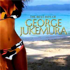 George Jukemura - The Best Hits Of George Jukemura download free