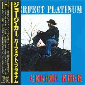 George Kerr - Perfect Platinum download free
