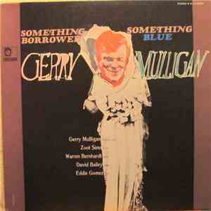 Gerry Mulligan - Something Borrowed - Something Blue download free