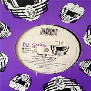 Girlfriends  - I'll Be There For You (Theme From "Friends") / You Need Love download free