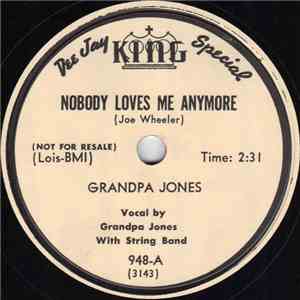 Grandpa Jones - Nobody Loves Me Anymore / I'm Hog Wild Crazy Over You download free