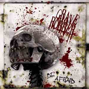 Grave Robber - Be Afraid download free