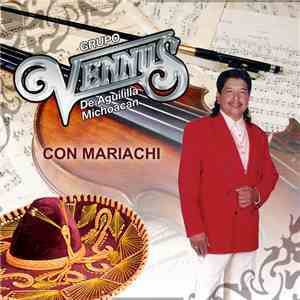 Grupo Vennus de Aguililla Michoacán - Con Mariachi download free