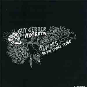 Guy Gerber And Miss Kittin - Rumors On The Dancefloor download free