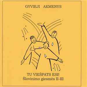 Gyvieji Akmenys - Tu Viešpats Esi! (Šlovinimo Giesmės II-III) download free