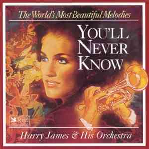 Harry James & His Orchestra - You'll Never Know download free