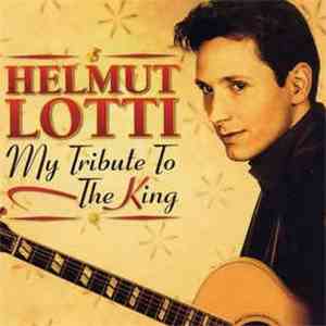 Helmut Lotti - My Tribute To The King download free