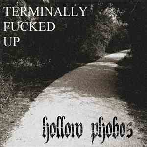 Hollow Phobos - Terminally Fucked Up download free
