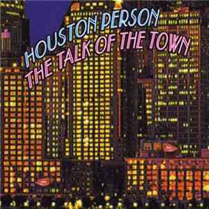 Houston Person - The Talk Of The Town download free
