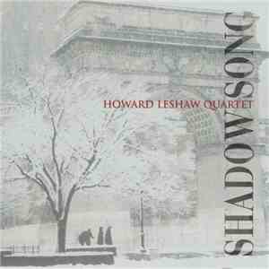 Howard Leshaw Quartet - Shadow Song download free