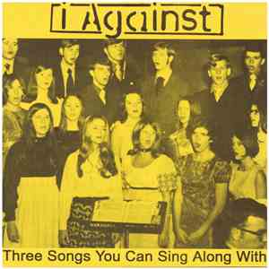 I Against - Three Songs You Can Sing Along With download free
