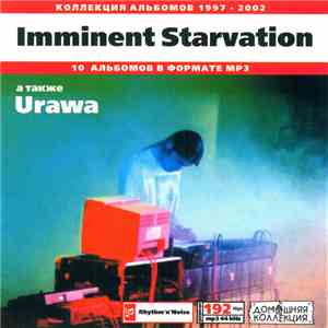 Imminent Starvation А Также Urawa - Коллекция Альбомов 1997-2002 download free