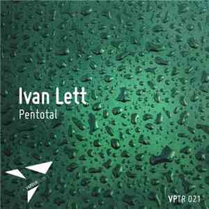 Ivan Lett - Pentotal download free