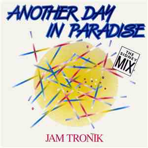 Jam Tronik - Another Day In Paradise (The Sidney Mix) download free