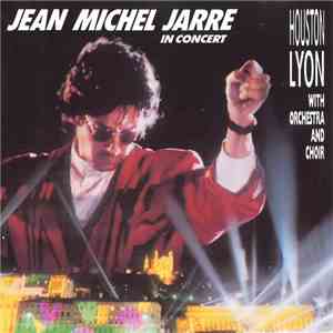 Jean-Michel Jarre - In Concert: Houston / Lyon download free