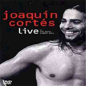 Joaquín Cortés - Live At The Royal Albert Hall download free