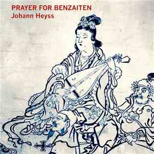 Johann Heyss - Prayer For Benzaiten download free