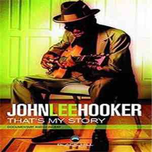John Lee Hooker - That's My Story download free