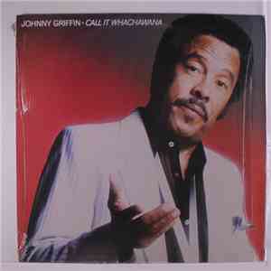 Johnny Griffin - Call It Whachawana download free