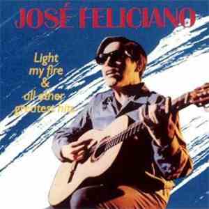 José Feliciano - Light My Fire & All Other Greatest Hits download free