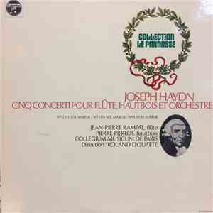Joseph Haydn, Jean-Pierre Rampal, Pierre Pierlot, Collegium Musicum De Paris, Roland Douatte - Cinq Concerti Pour Flute, Hautbois Et Orchestre Vol.2 download free