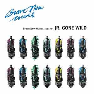 Jr. Gone Wild - Brave New Waves Session download free