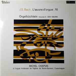 J.S. Bach - Michel Chapuis - L'Œuvre D'Orgue . 10 (Orgelbüchlein Volume II : BWV 622/624) download free