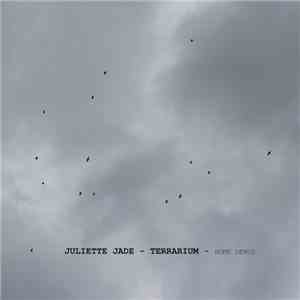 Juliette Jade - Terrarium download free