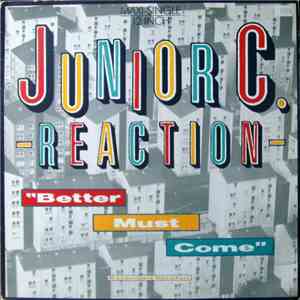 Junior C. Reaction - Better Must Come download free