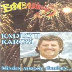 Kadlott Karcsi - Minden Asszony Életében... download free